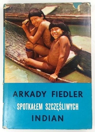 Spotkałem szczęśliwych Indian