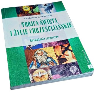 TRÓJCA ŚWIĘTA I ŻYCIE CHRZEŚCIJAŃSKIE Rozważania trynitarne