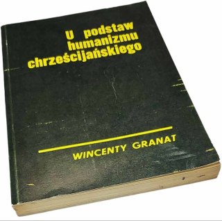 U PODSTAW HUMANIZMU CHRZEŚCIJAŃSKIEGO