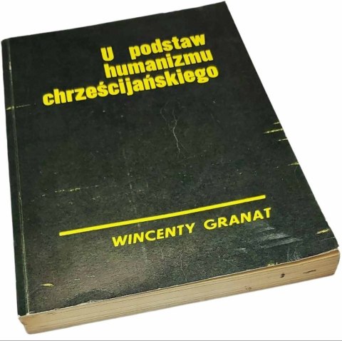 U PODSTAW HUMANIZMU CHRZEŚCIJAŃSKIEGO