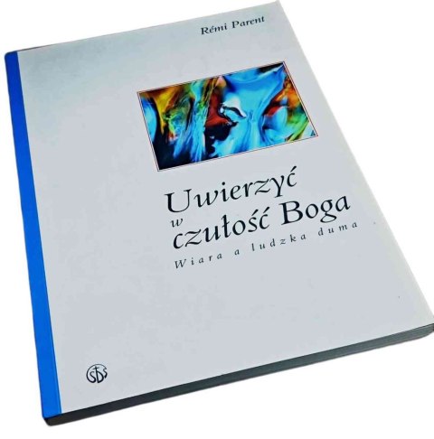 UWIERZYĆ W MIŁOŚĆ BOGA Wiara a ludzka duma