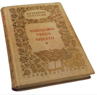 WARSZAWA TWOJE MIASTO Antologie Poetyckie wyd. 1951r.