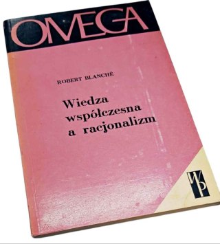 WIEDZA WSPÓŁCZESNA A RACJONALIZM seria Omega