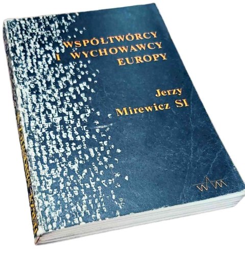 WSPÓŁTWÓRCY I WYCHOWAWCY EUROPY