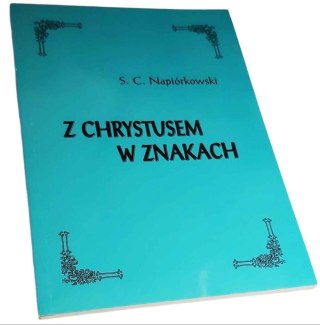 Z CHRYSTUSEM W ZNAKACH