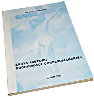 ZARYS HISTORII DUCHOWOŚCI CHRZEŚCIJAŃSKIEJ