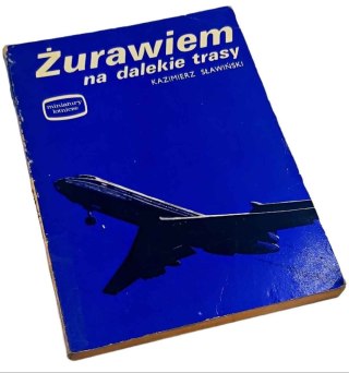 ŻURAWIEM NA DALEKIE TRASY