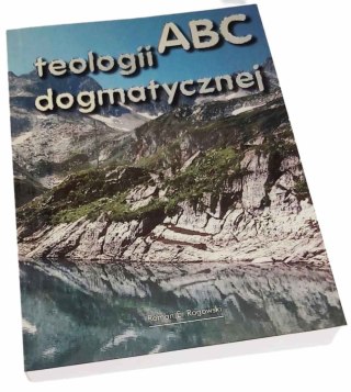 ABC TEOLOGII DOGMATYCZNEJ
