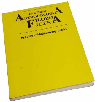 ANTROPOLOGIA FILOZOFICZNA byt zindywidualizowany ludzki
