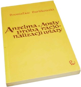 ANZELMA Z AOSTY PRÓBA RACJONALIZACJI WIARY