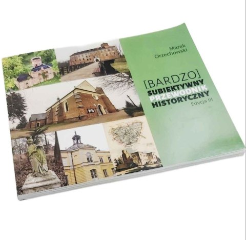 BARDZO SUBIEKTYWNY PRZEWODNIK HISTORYCZNY
