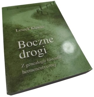 BOCZNE DROGI Z genealogii filozofii hermeneutycznej