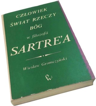 Człowiek świat rzeczy Bóg w filozofii Sartréa