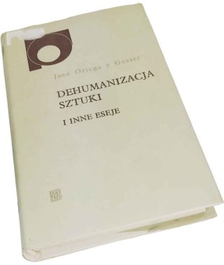 DEHUMANIZACJA SZTUKI i inne eseje