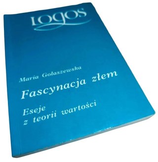 FASCYNACJA ZŁEM Eseje z teorii wartości