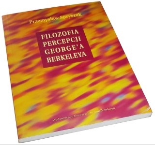 FILOZOFIA PERCEPCJI GEORGE'A BERKELEYA