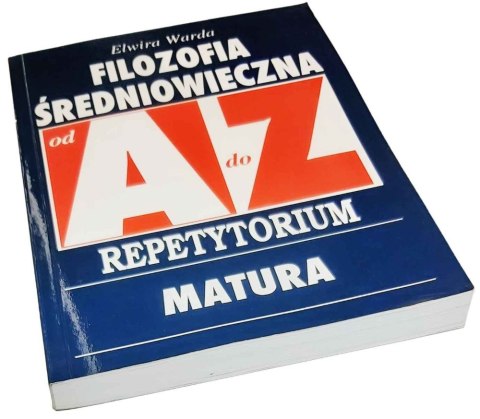 FILOZOFIA ŚREDNIOWIECZNA od A do Z REPETYTORIUM MATURA