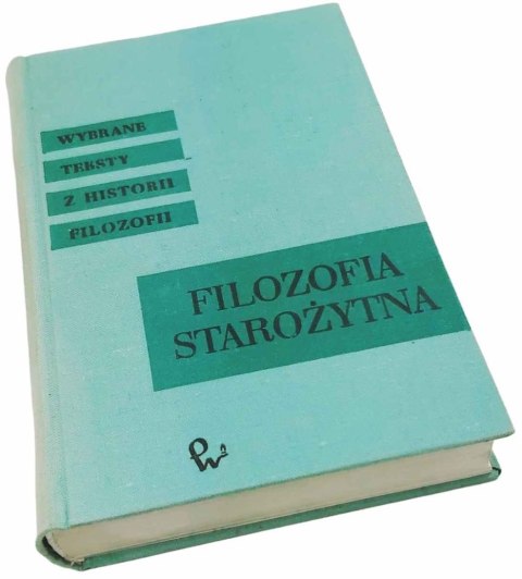 Filozofia starożytna Wybrane teksty z historii filozofii