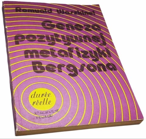 GENEZA POZYTYWNEJ METAFIZYKI BERGSONA