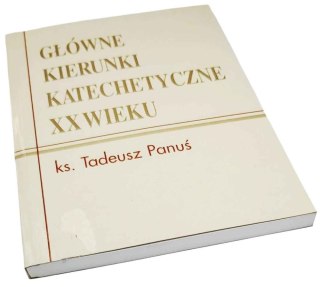 GŁÓWNE KIERUNKI KATECHETYCZNE XX WIEKU