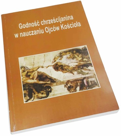 GODNOŚĆ CHRZEŚCIJANINA W NAUCZANIU OJCÓW KOŚCIOŁA
