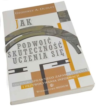 JAK PODWOIĆ SKUTECZNOŚĆ UCZENIA SIĘ