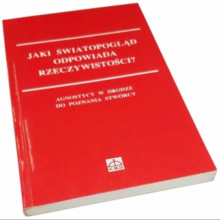 JAKI ŚWIATOPOGLĄD ODPOWIADA RZECZYWISTOŚCI ?