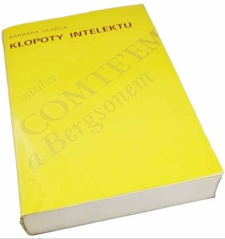 KŁOPOTY INTELEKTU MIĘDZY COMTE'EM A BERGSONEM