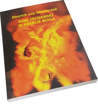 KOŃ TROJAŃSKI W MIEŚCIE BOGA