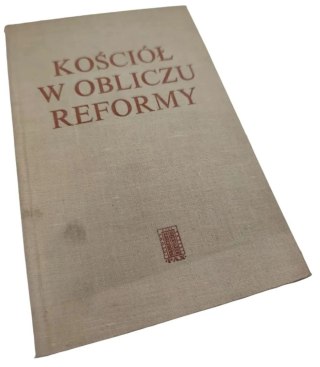 KOŚCIÓŁ W OBLICZU REFORMY