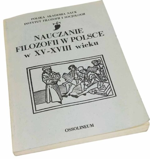 NAUCZANIE FILOZOFII W POLSCE w XV - XVIII wieku