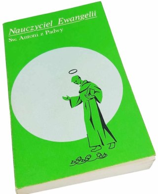 NAUCZYCIEL EWANGELII Św. Antoni z Padwy