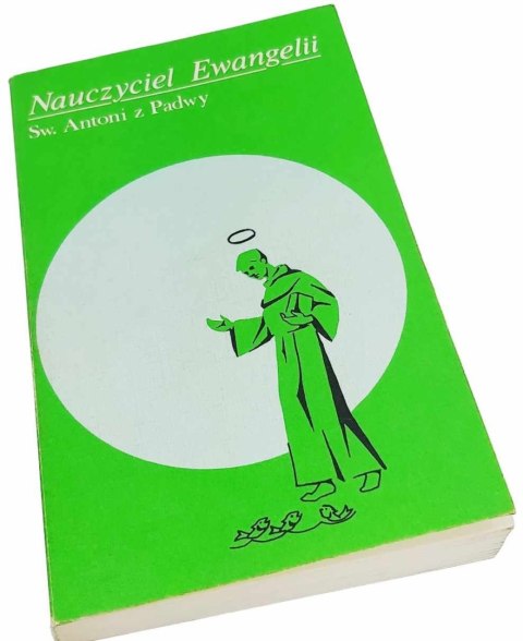 NAUCZYCIEL EWANGELII Św. Antoni z Padwy