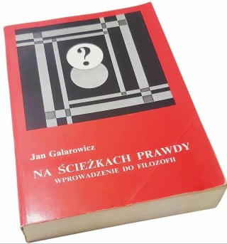 Na ścieżkach prawdy Wprowadzenie do filozofii
