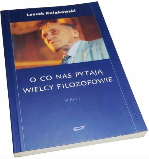 O CO PYTAJĄ NAS WIELCY FILOZOFOWIE