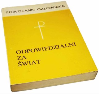 ODPOWIEDZIALNI ZA ŚWIAT POWOŁANIE CZŁOWIEKA