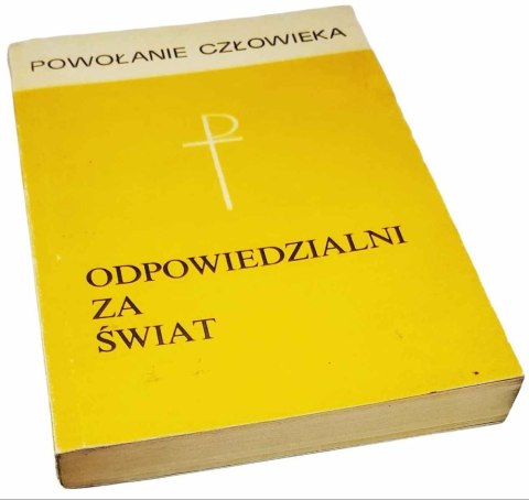 ODPOWIEDZIALNI ZA ŚWIAT POWOŁANIE CZŁOWIEKA