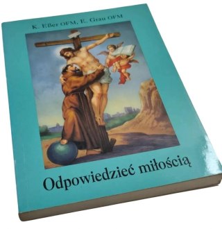 ODPOWIEDZIEĆ MIŁOŚCIĄ