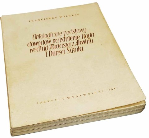 ONTOLOGICZNE PODSTAWY DOWODÓW NA ISTNIENIE BOGA WEDŁUG Tomasza z Akwinu i Dunsa Szkota