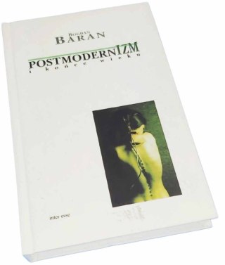 POSTMODERNIZM i końce wieku
