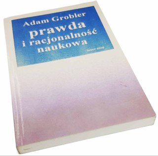 PRAWDA I RACJONALNOŚĆ NAUKOWA