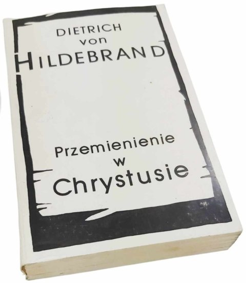 PRZEMIENIENIE W CHRYSTUSIE