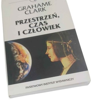 PRZESTRZEŃ, CZAS I CZŁOWIEK