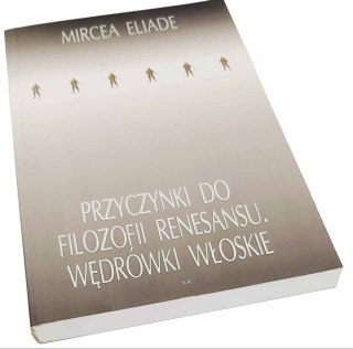 PRZYCZYNKI DO FILOZOFII RENESANSU. WĘDRÓWKI WŁOSKIE