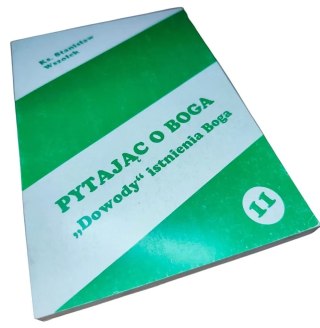 PYTAJĄC BOGA "Dowody" istnienia Boga