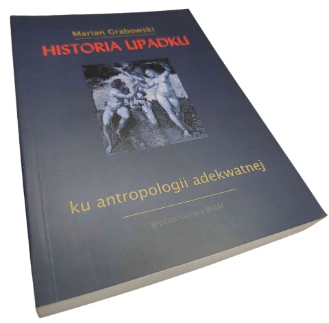 HISTORIA UPADKU KU ANTROPOLOGII ADEKWATNEJ