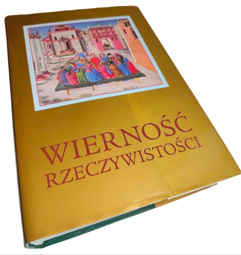 WIERNOŚĆ RZECZYWISTOŚCI