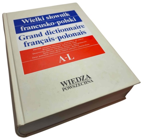 WIELKI SŁOWNIK FRANCUSKO-POLSKI A–L. TOM I