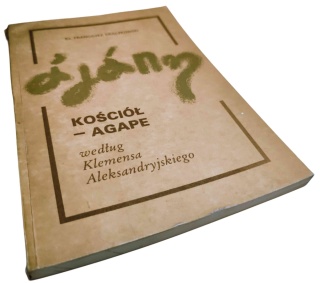KOŚCIÓŁ – APAGE WEDŁUG KLEMENSA ALEKSANDRYJSKIEGO