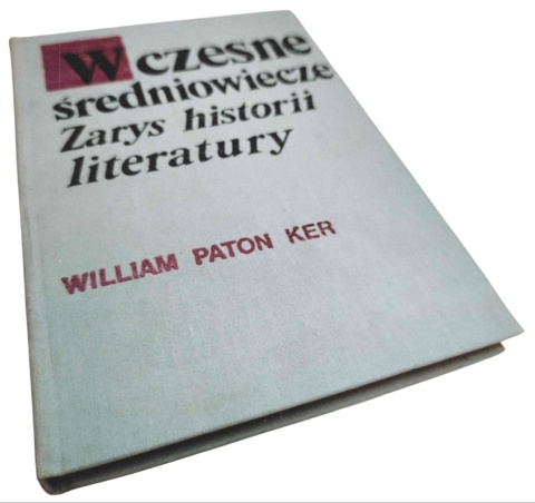 WCZESNE ŚREDNIOWIECZE. ZARYS HISTORII LITERATURY